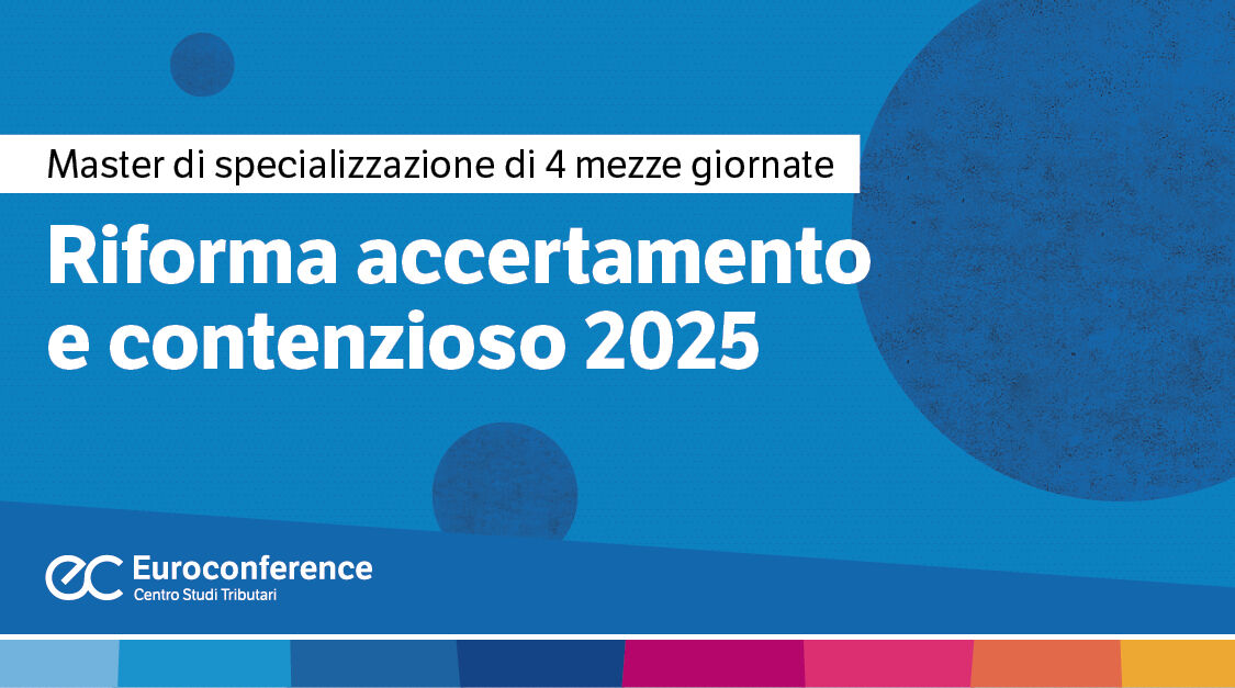 Immagine Riforma accertamento e contenzioso 2025 | Euroconference